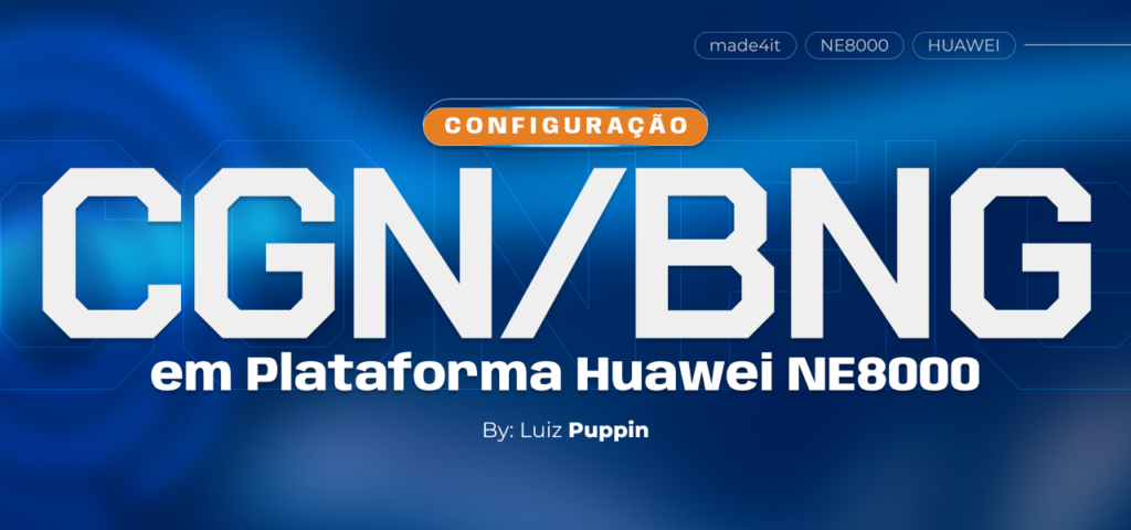 Testes de Desempenho CGN/BNG em Plataforma Huawei NE8000 