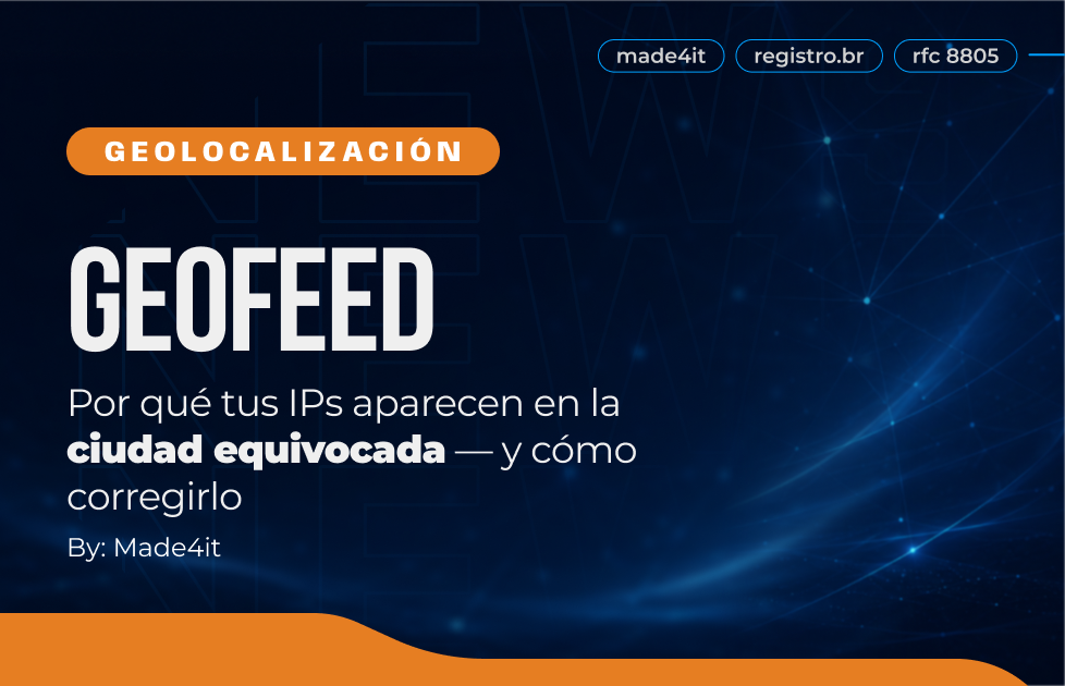 Geofeed: por qué tus IP aparecen en la ciudad equivocada y cómo empezar a solucionarlo